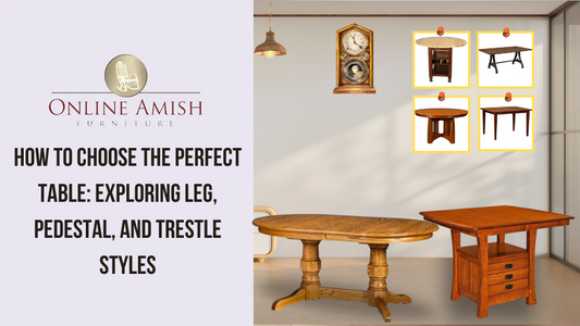 How to Choose the Perfect Table: Exploring Leg, Pedestal, and Trestle Styles