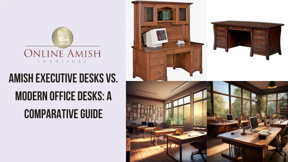 Amish Executive Desks vs. Modern Office Desks: Which is Best for Your ...