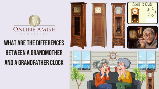 What are the Differences between a Grandmother and a Grandfather Clock?