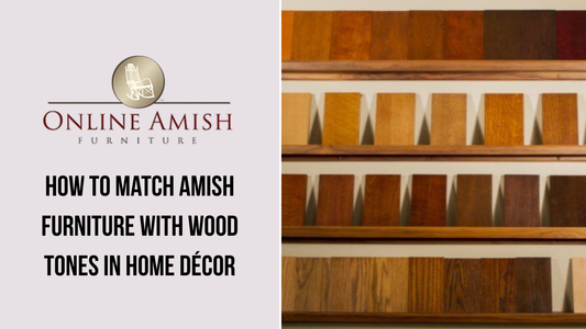 Guide to matching and coordinating wood tones with Amish furniture in home décor