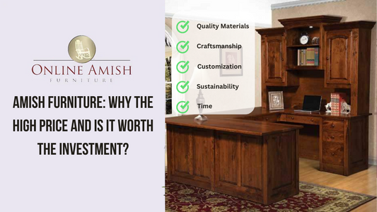 Amish furniture craftsmanship showing quality construction and value