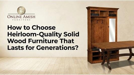 Handcrafted heirloom-quality solid wood furniture